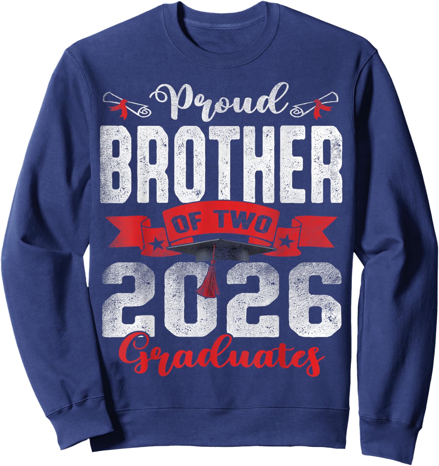 Proud Brother of Two 2026 Graduates Twins Graduation Sweatshirt - Sweatshirt | Navy
