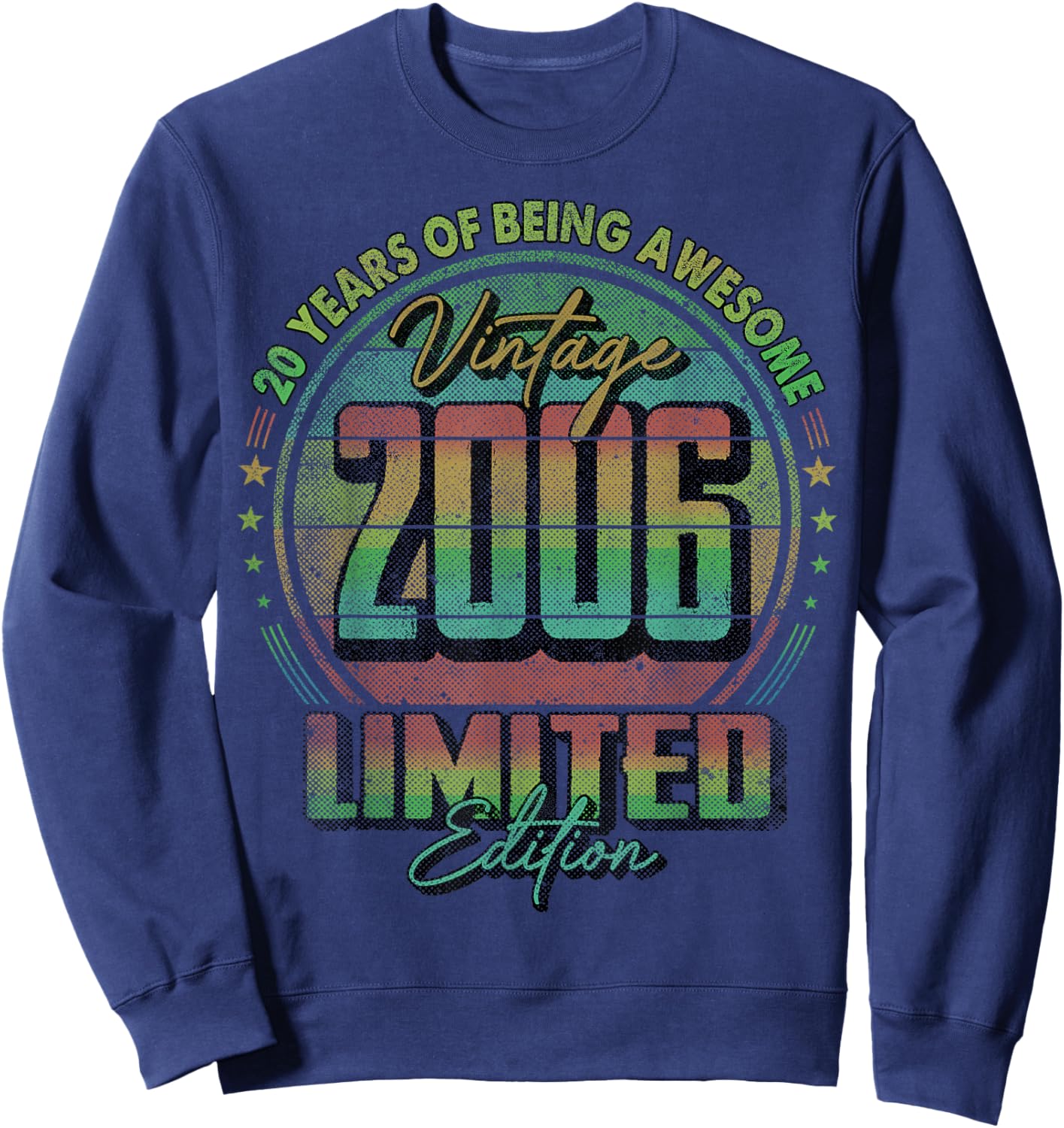 Vintage 2006 Limited Edition Shirt 20 Year Old 20th Birthday Sweatshirt - Sweatshirt | Navy