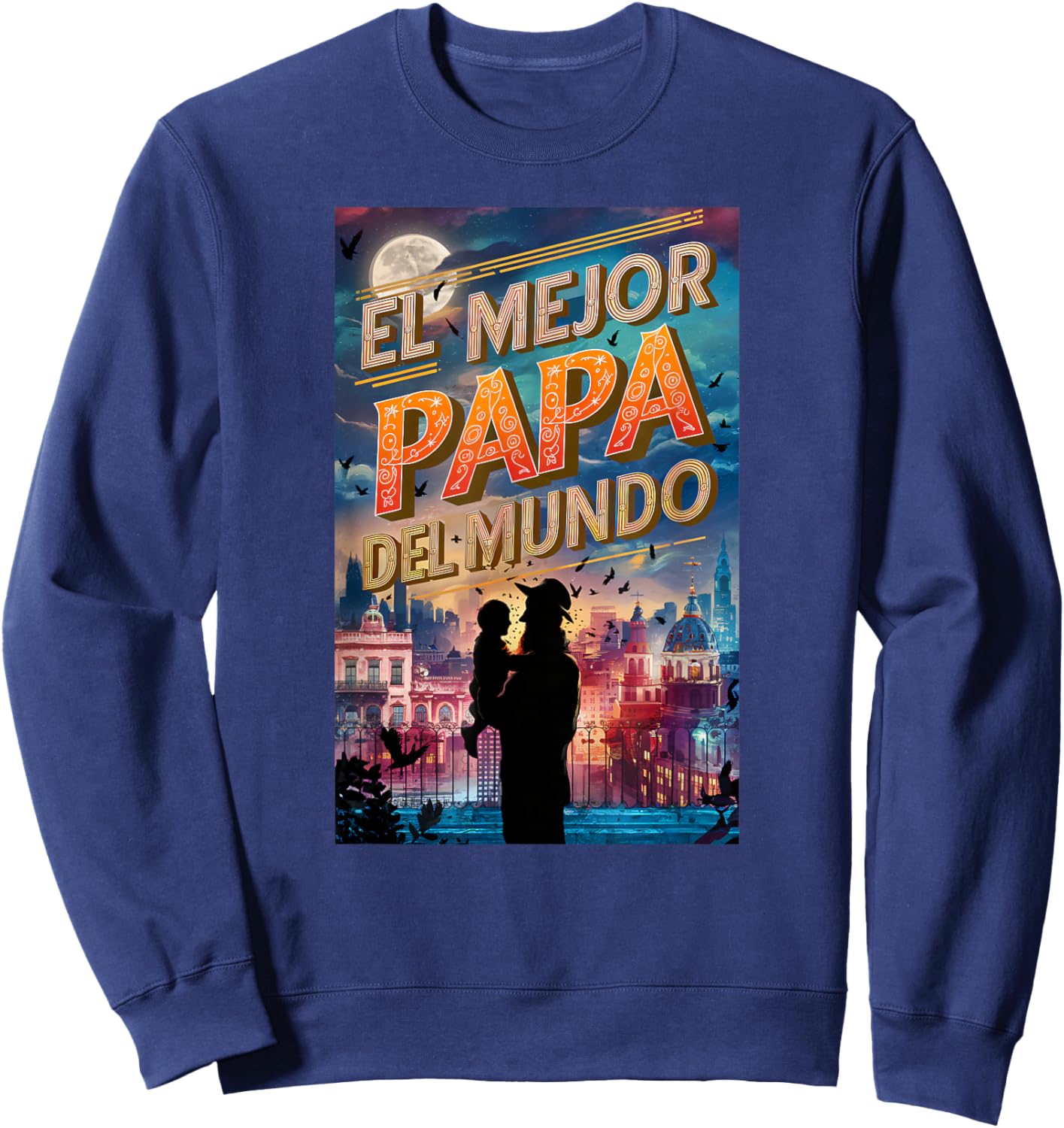 El Mejor papa Del Mundo Mexican flag Mexican dad Sweatshirt - Sweatshirt | Navy