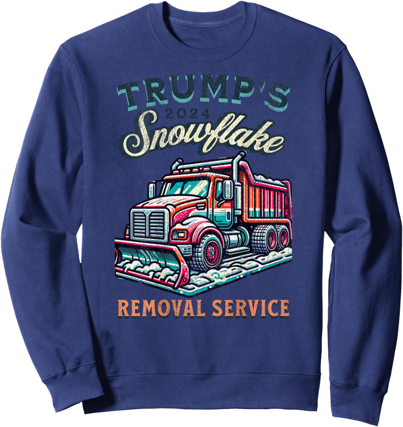 Trump Gag Gifts Funny Trumps Snowflake Removal Service Art Sweatshirt - Sweatshirt | Navy