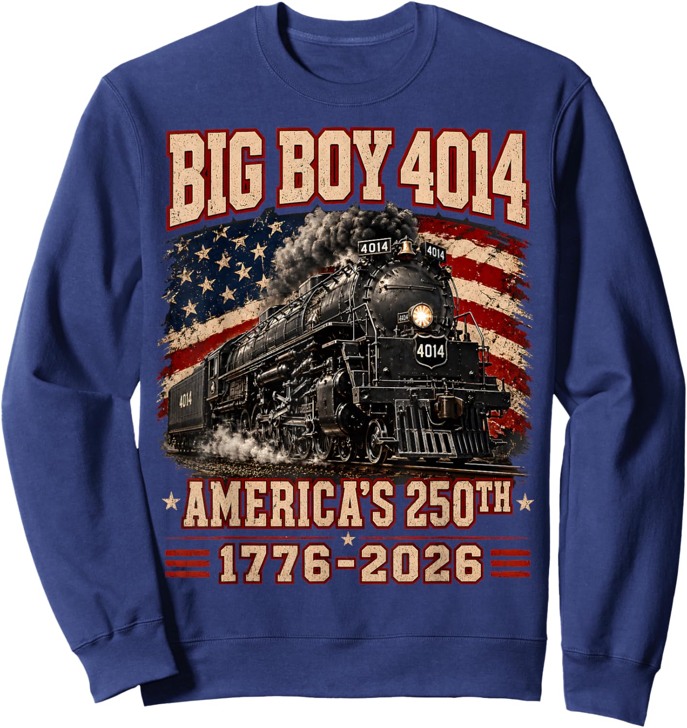 250 Years Big Boy 4014 Train US Flag Vintage Apparel Sweatshirt - Sweatshirt | Navy