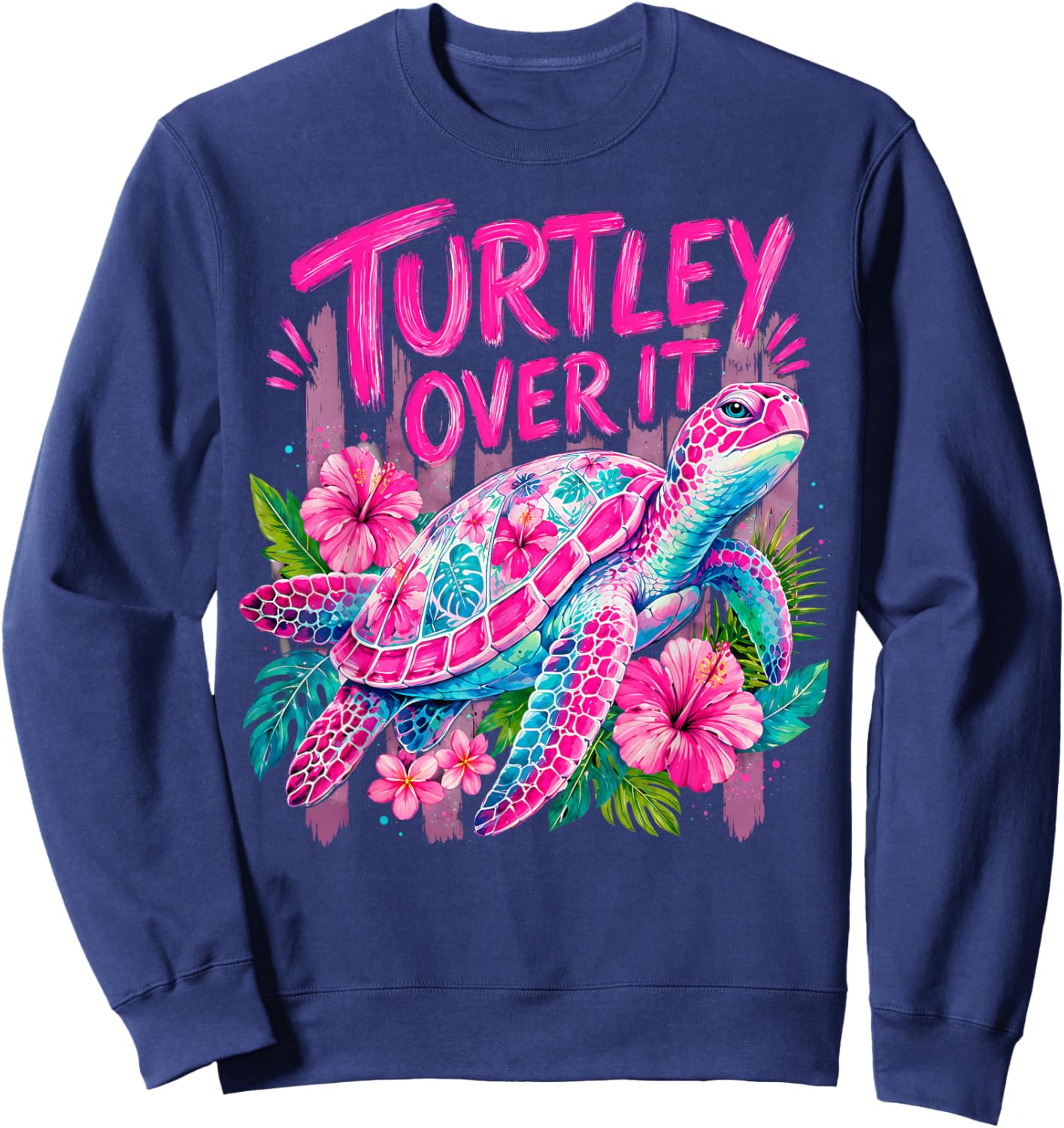 Stripped Turtley Over It Cute Turtle Flower Funny Men Women Sweatshirt - Sweatshirt | Navy