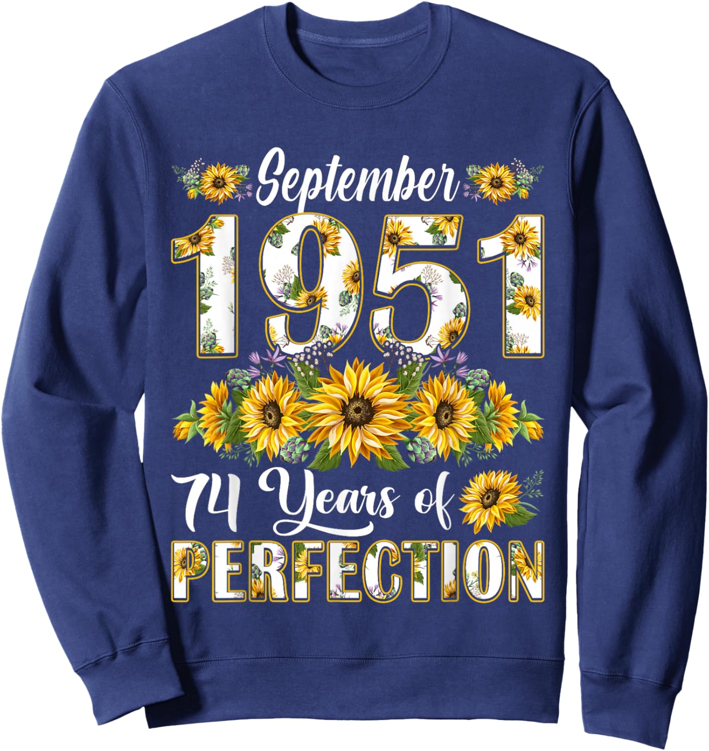 74 Year Old September 1951 Sunflower 74th Birthday Women Sweatshirt - Sweatshirt | Navy