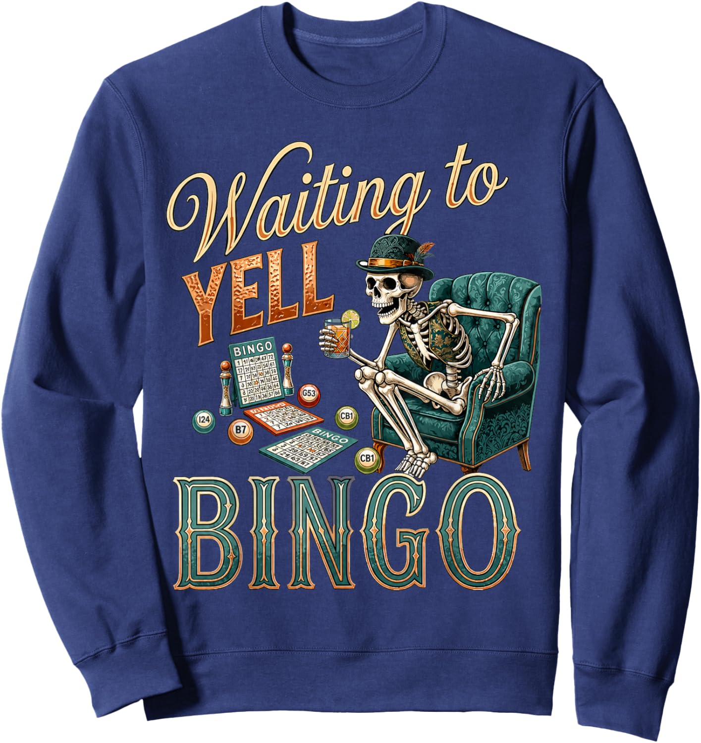 Waiting to Yell Bingo Funny Skeleton Bingo Player Design Sweatshirt - Sweatshirt | Navy