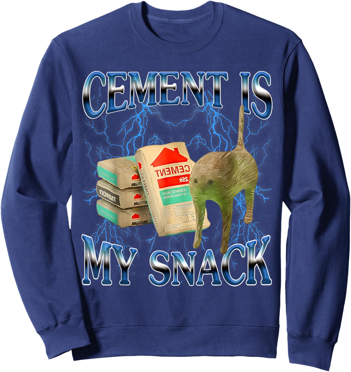 Cement is My Snack Funny Cat Meme Internet Memes Funny Memes Sweatshirt - Sweatshirt | Navy