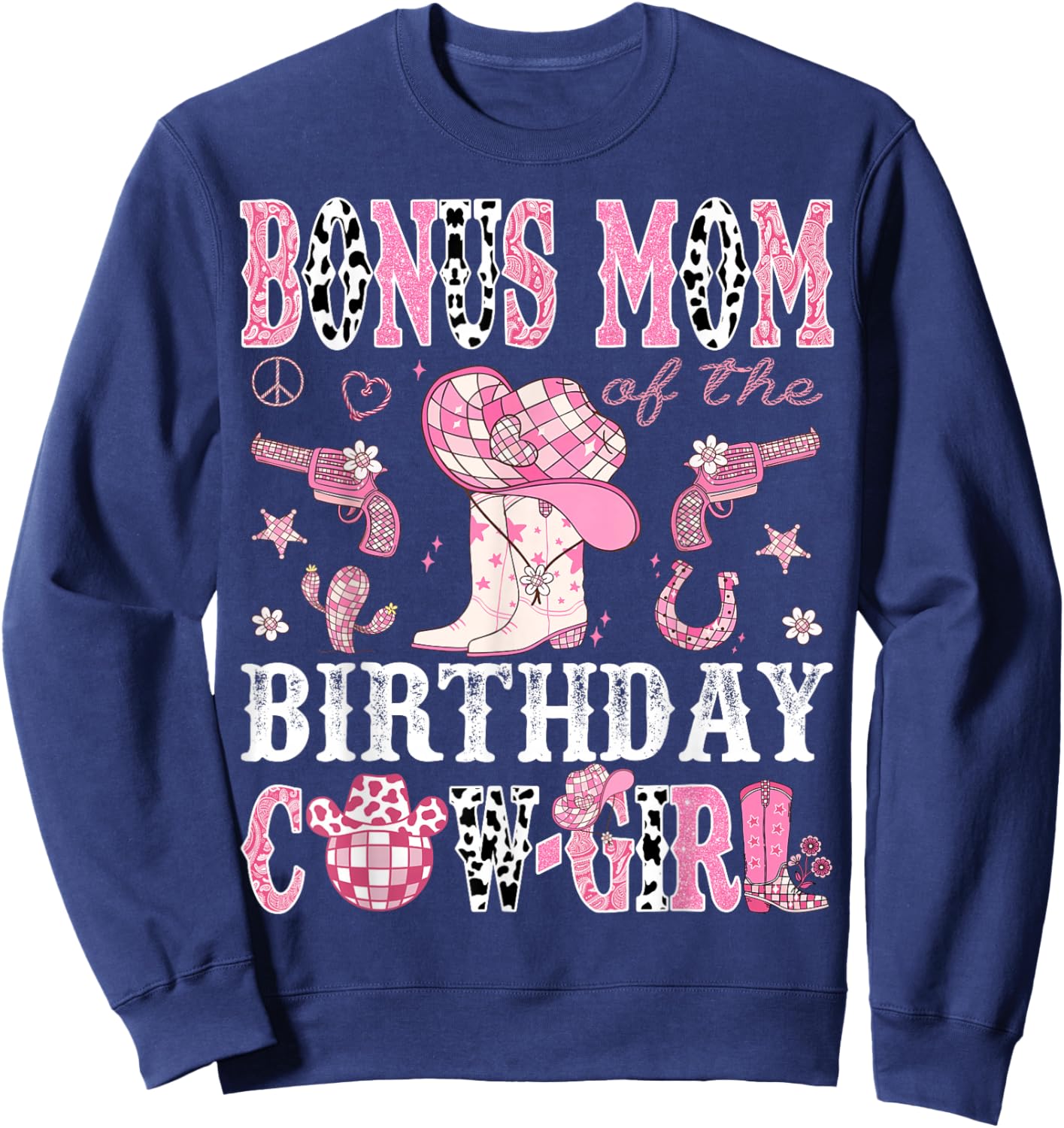 Bonus Mom Of The Birthday Cow-Girl Pink Disco Rodeo Western Sweatshirt - Sweatshirt | Navy