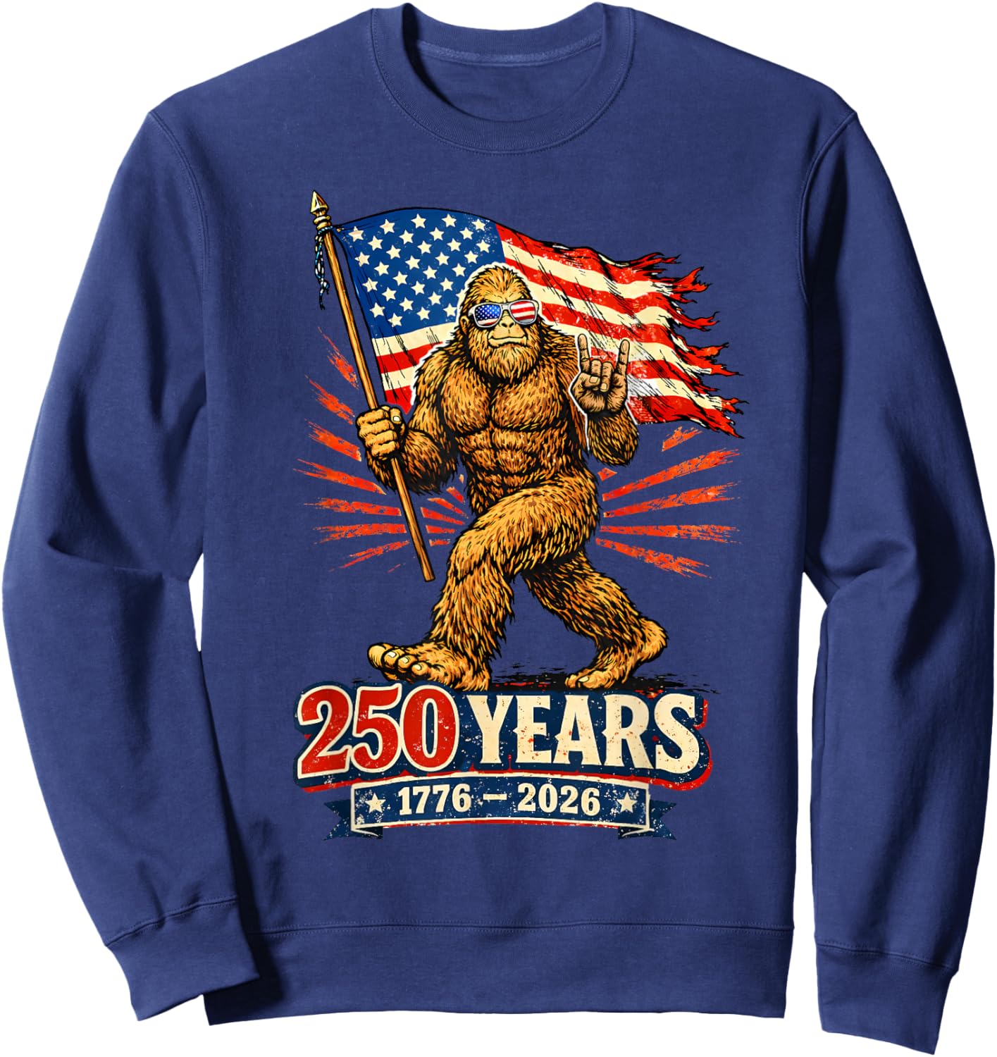 Bigfoot 250 Years USA Flag American 1776 2026 250th Birthday Sweatshirt - Sweatshirt | Navy