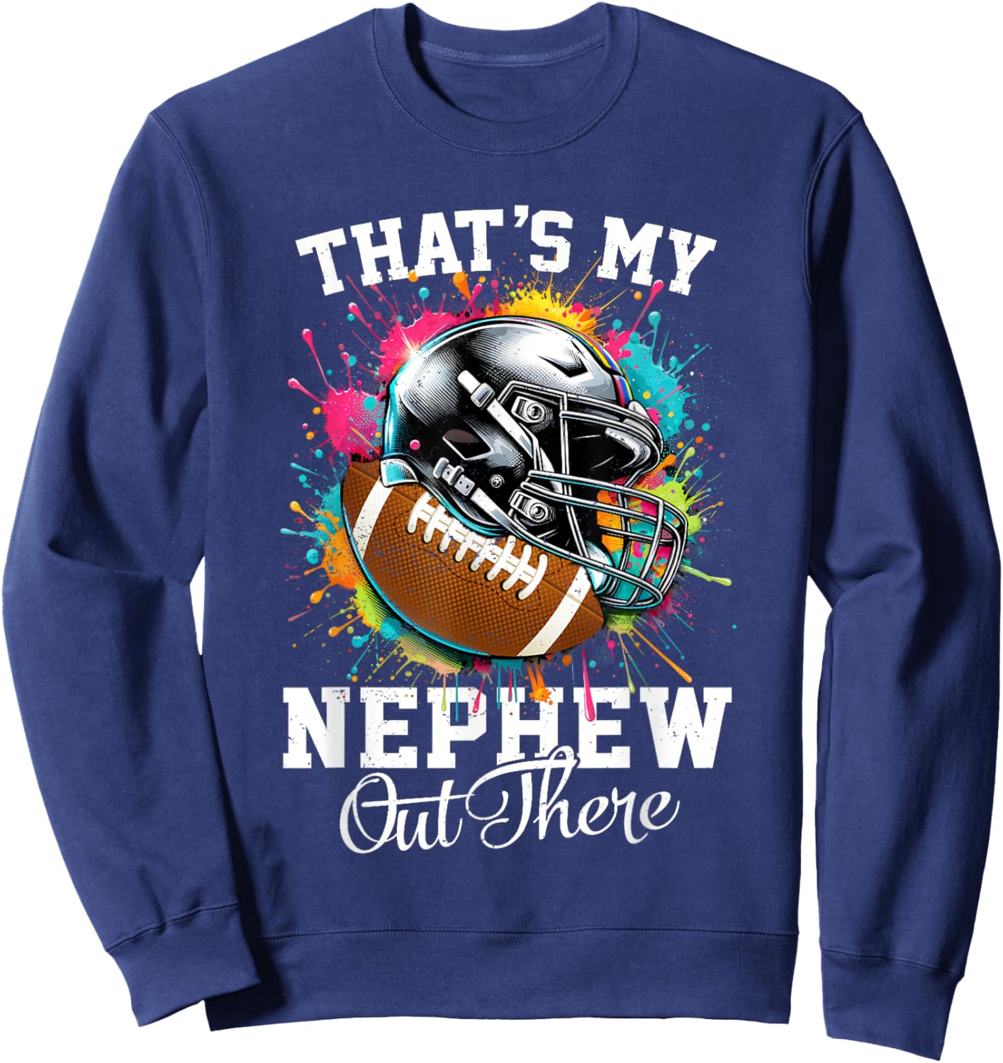 That's My Nephew Out There Football Aunt Sweatshirt - Sweatshirt | Navy