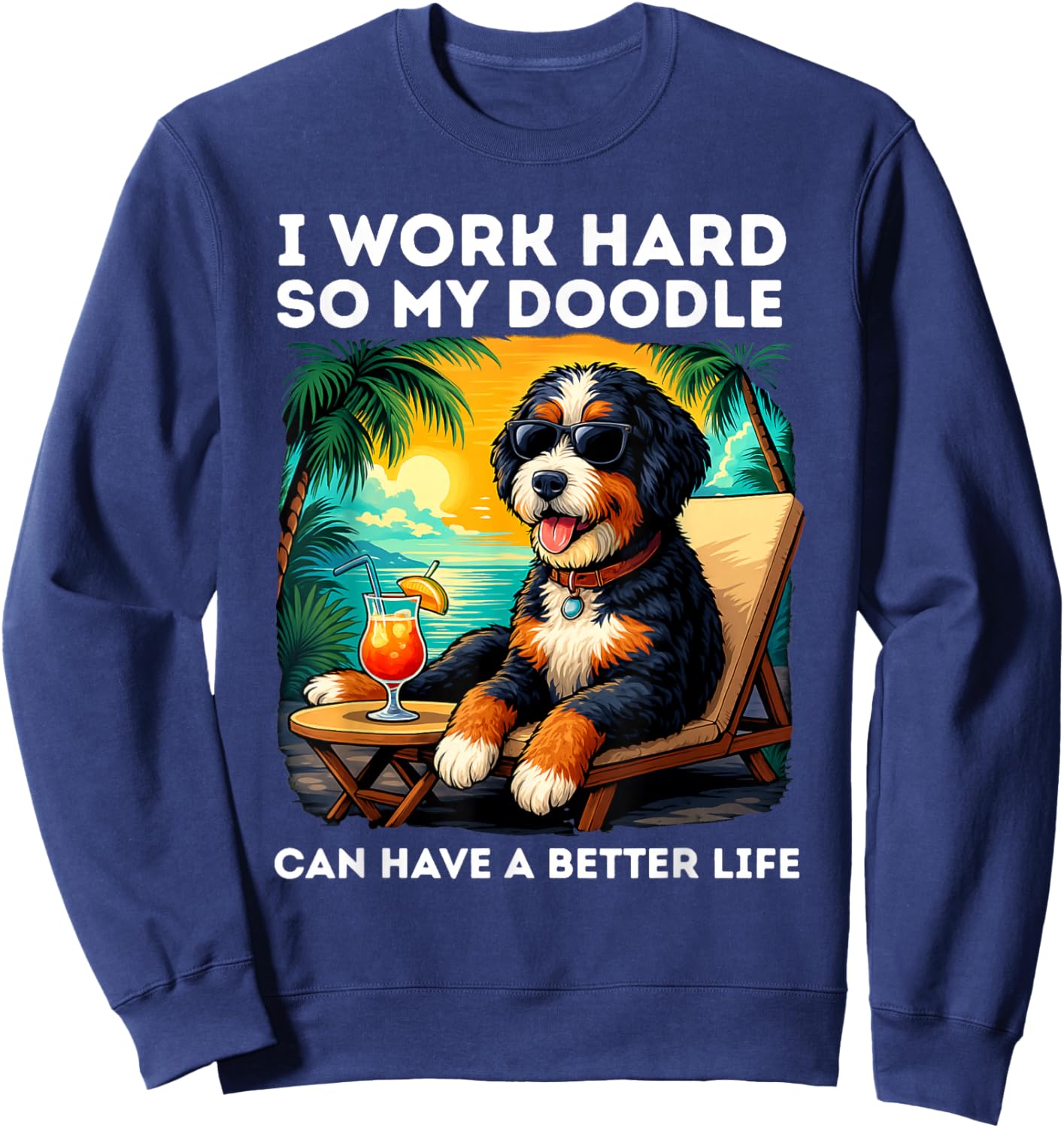 Funny Bernedoodle Dog Design I Work Hard Bernedoodle Lovers Sweatshirt - Sweatshirt | Navy