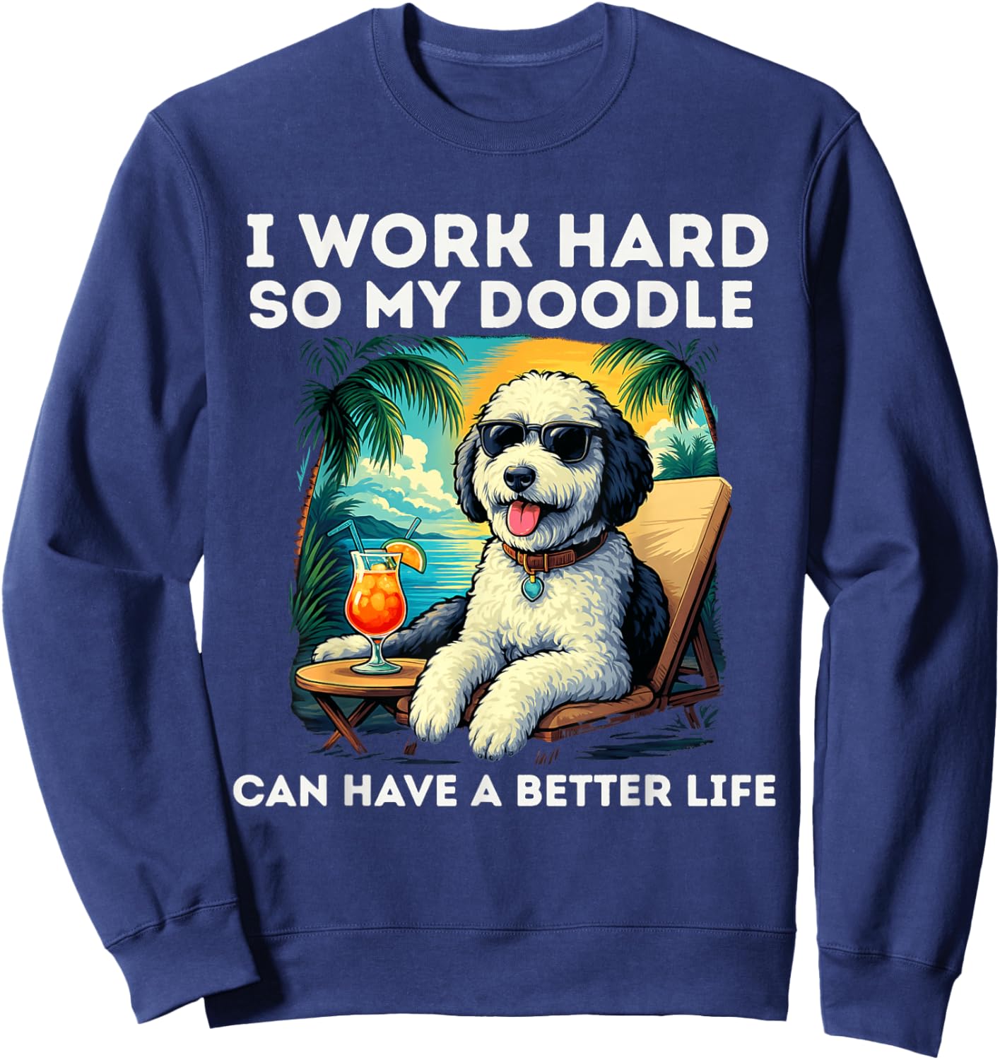 Funny Sheepadoodle Dog Design I Work Hard Sheepadoodle Lover Sweatshirt - Sweatshirt | Navy