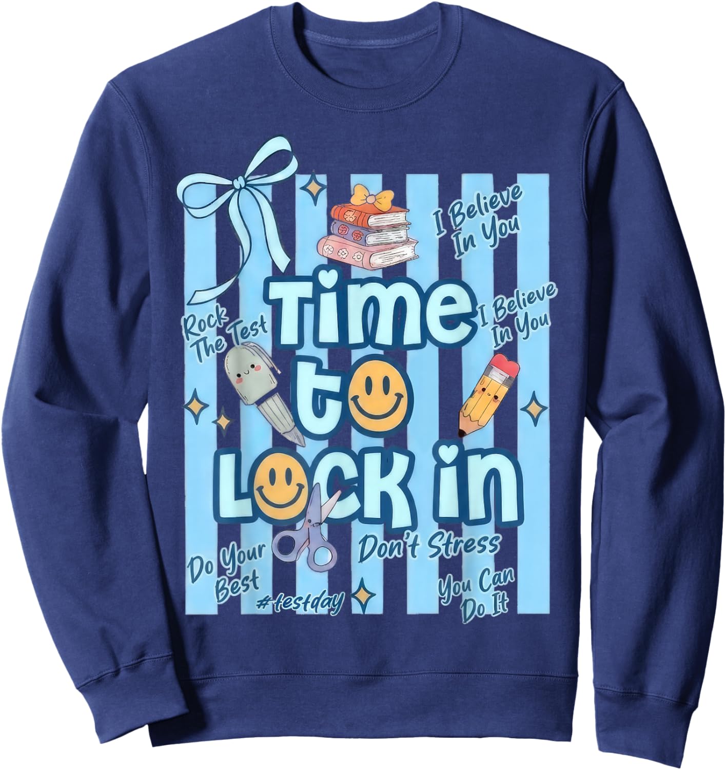 Time to Lock in Test Day Do Your Best Teachers Students Sweatshirt - Sweatshirt | Navy