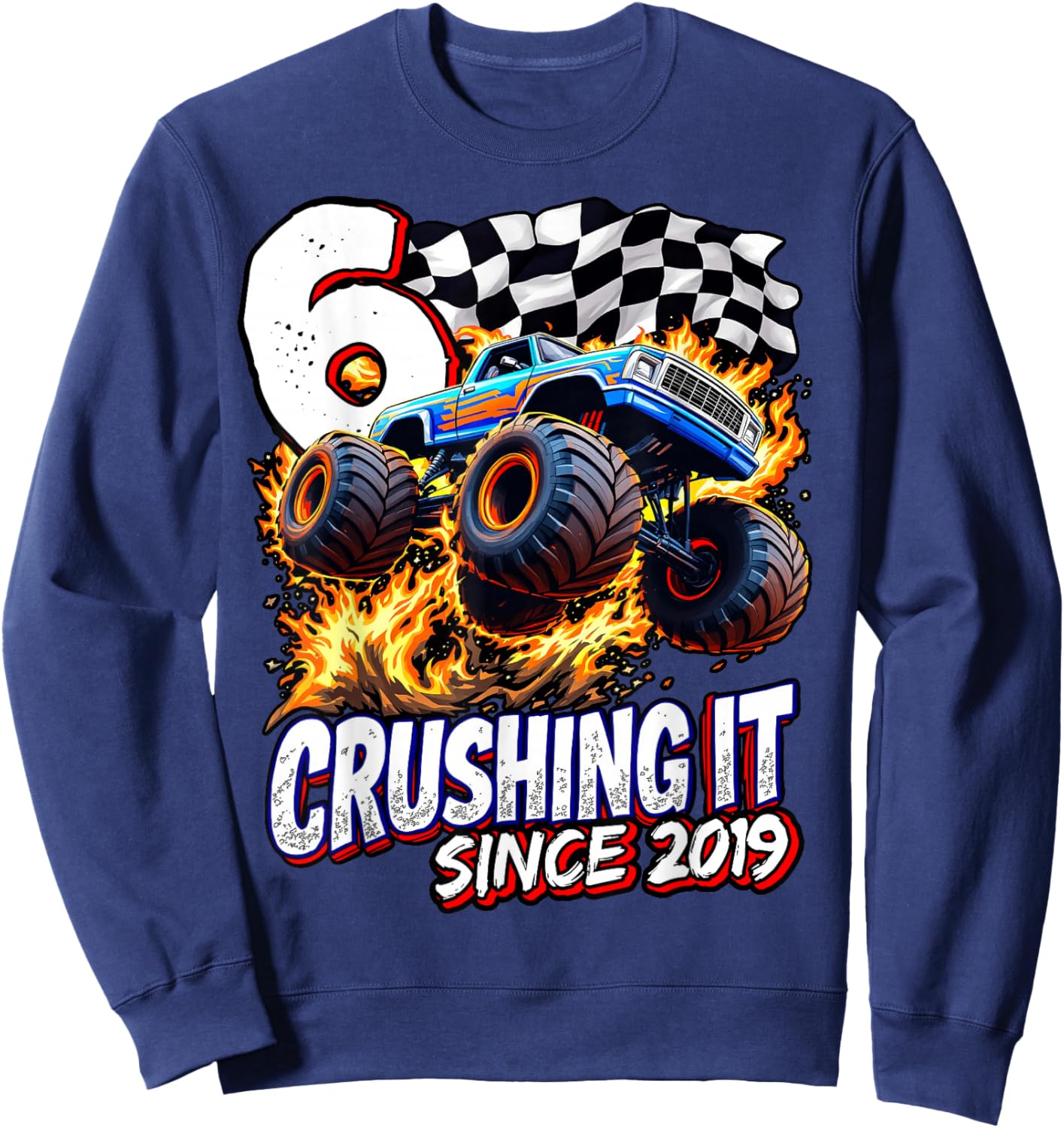 Birthday Monster Truck 6 year Old Boys 6th Party Born 2019 Sweatshirt - Sweatshirt | Navy