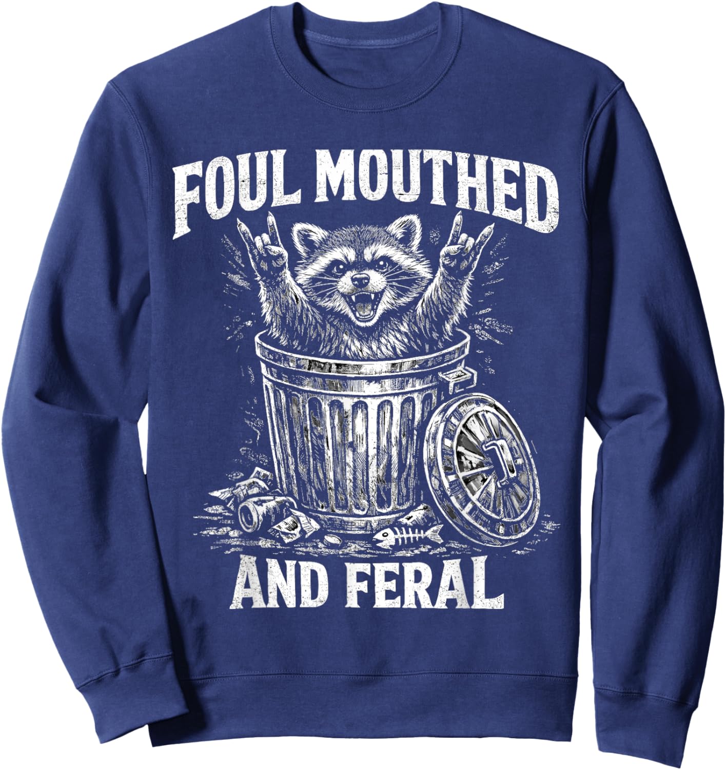 Foul Mouthed and Feral Funny Raccoon Trash Panda Sweatshirt - Sweatshirt | Navy