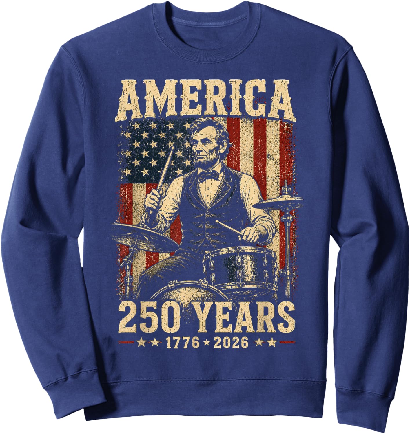 Vintage Abraham Lincoln Abe Lincoln Playing Drums 250 Years Sweatshirt - Sweatshirt | Navy