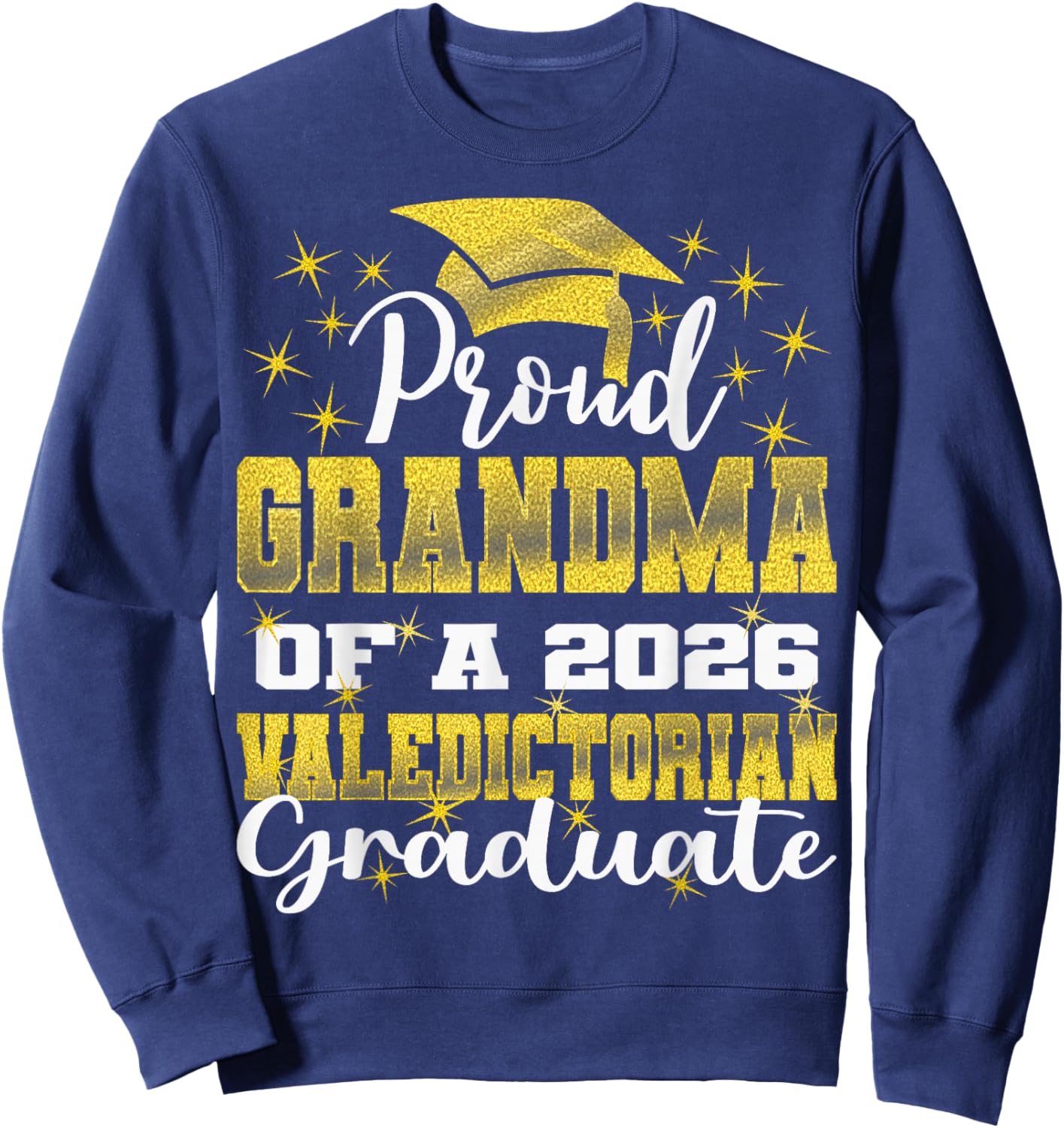 Proud Grandma of 2026 Valedictorian Graduate 26 Sweatshirt - Sweatshirt | Navy