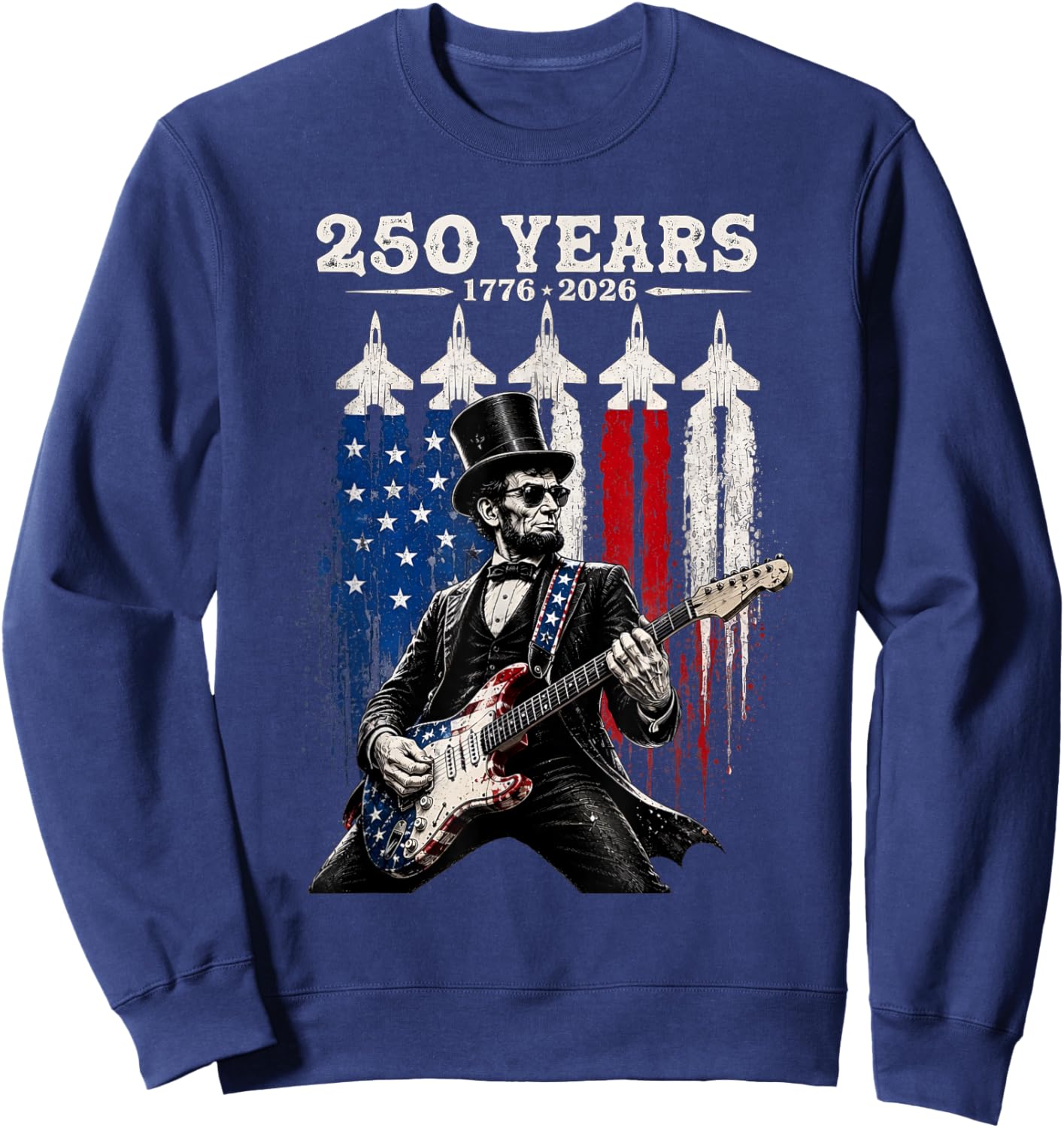 America 250th Lincoln Play Guitar Jets 1776 2026 Anniversary Sweatshirt - Sweatshirt | Navy