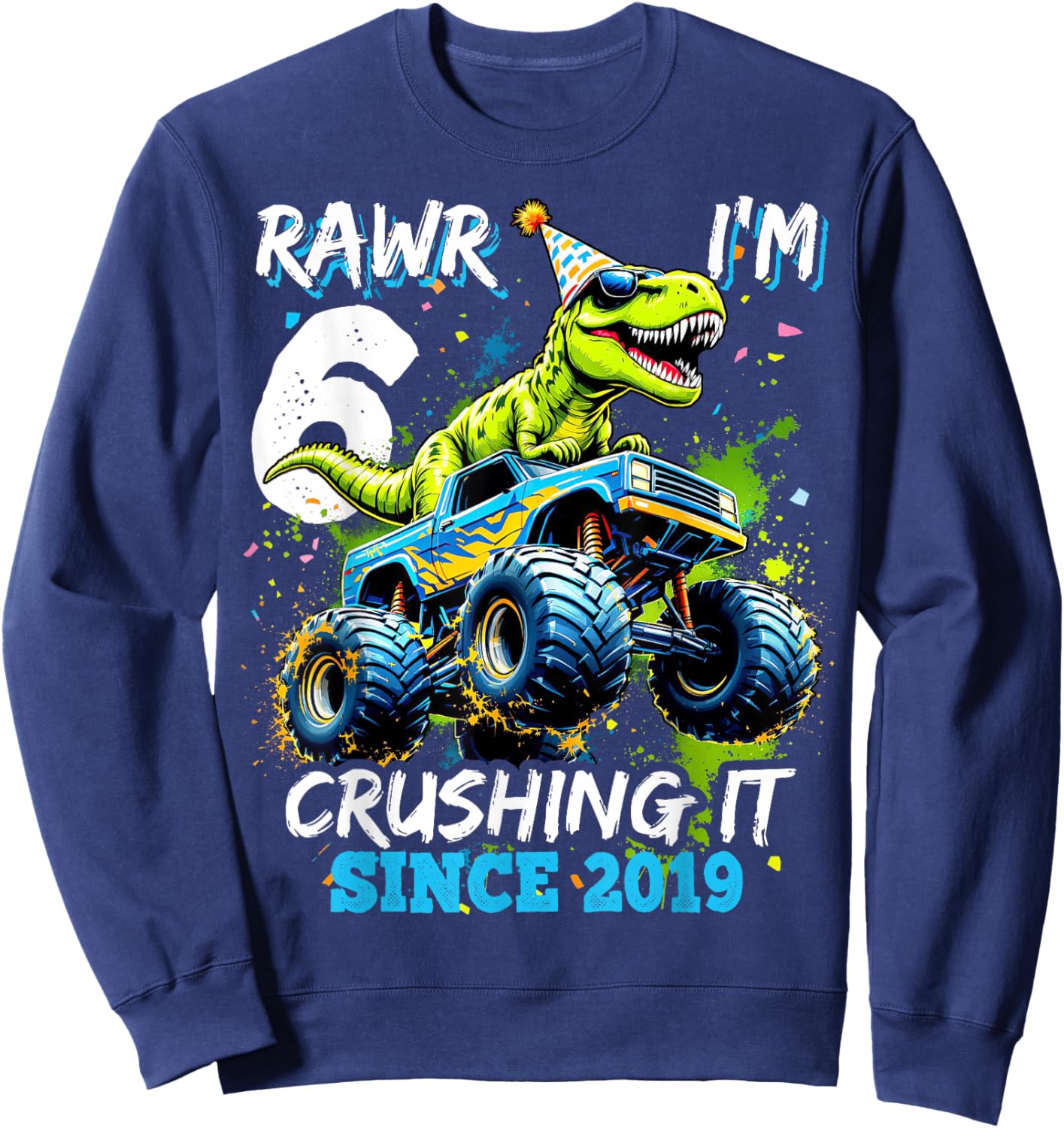 6th Birthday Monster Truck Dinosaur Party Boys Rawr I'm 6 Sweatshirt - Sweatshirt | Navy