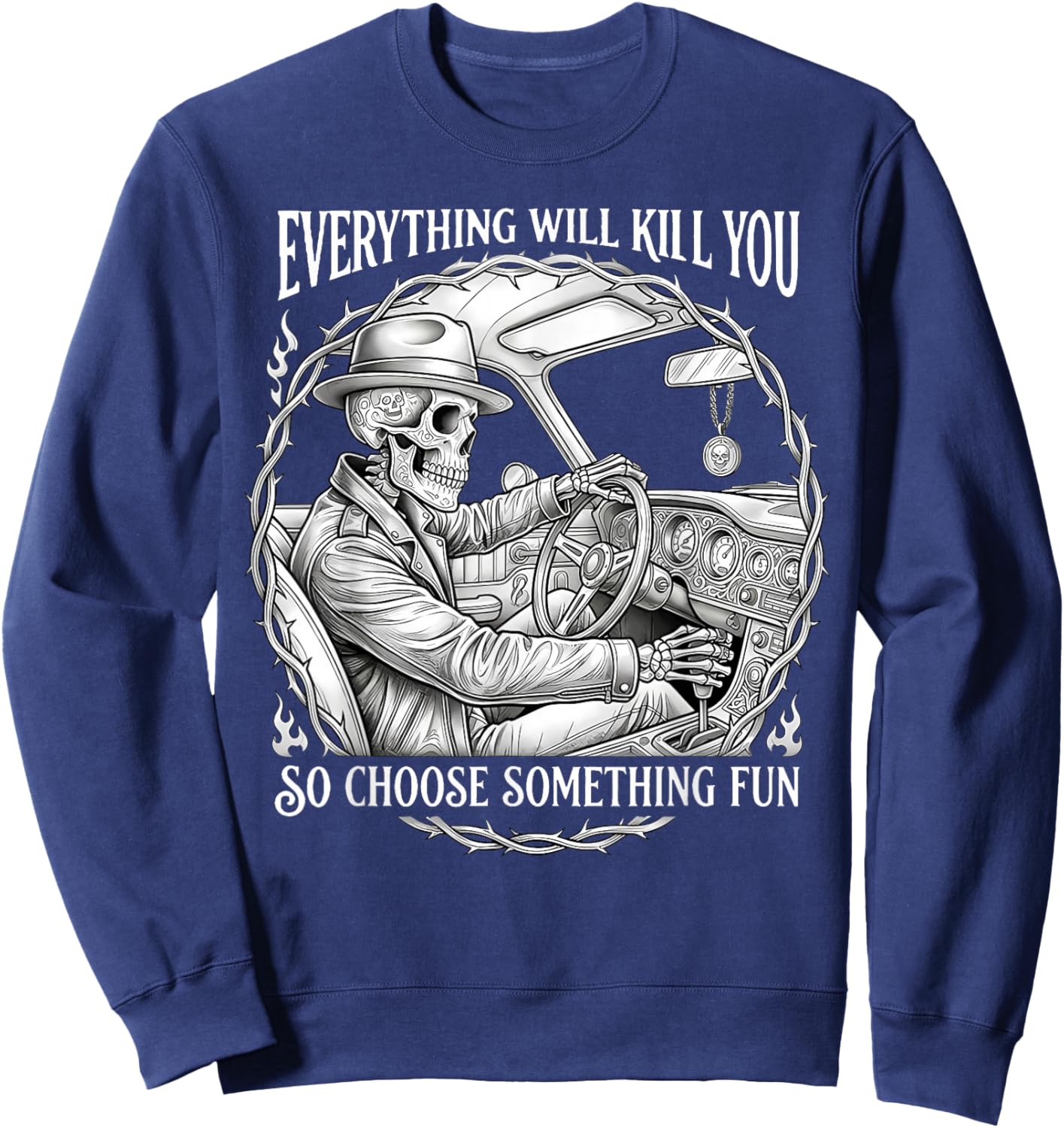 Everything Will Kill You So Choose Something Fun Skeleton Sweatshirt - Sweatshirt | Navy