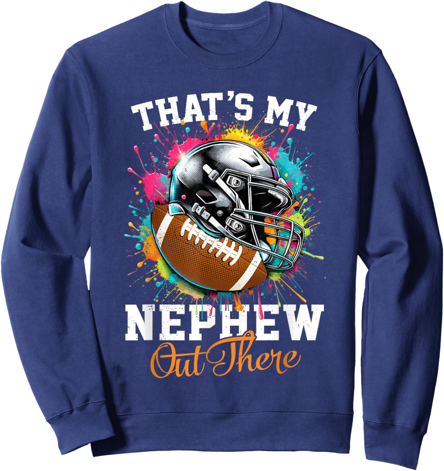 That's My Nephew Out There Football Aunt Auntie Sweatshirt - Sweatshirt | Navy