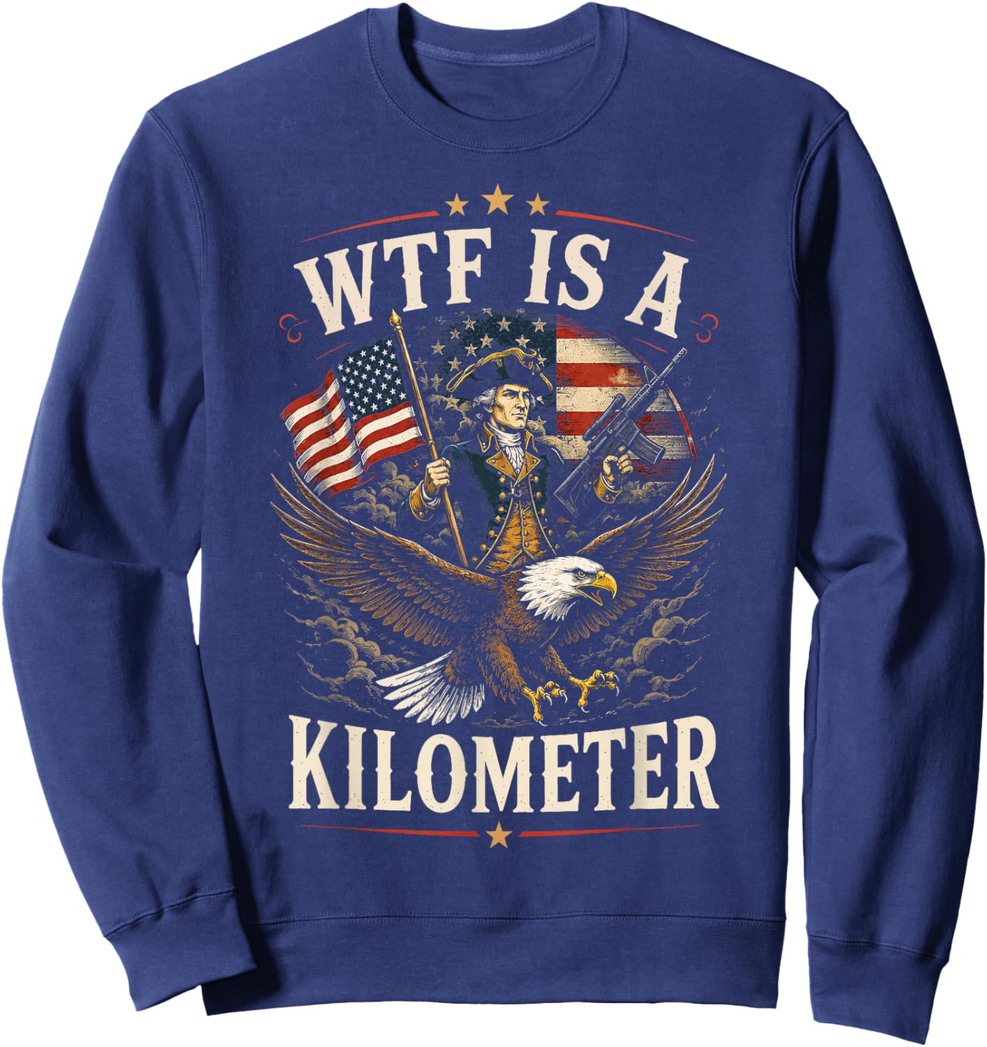 4th of July WTF is Kilometer Funny USA Patriotic Men Women Sweatshirt - Sweatshirt | Navy