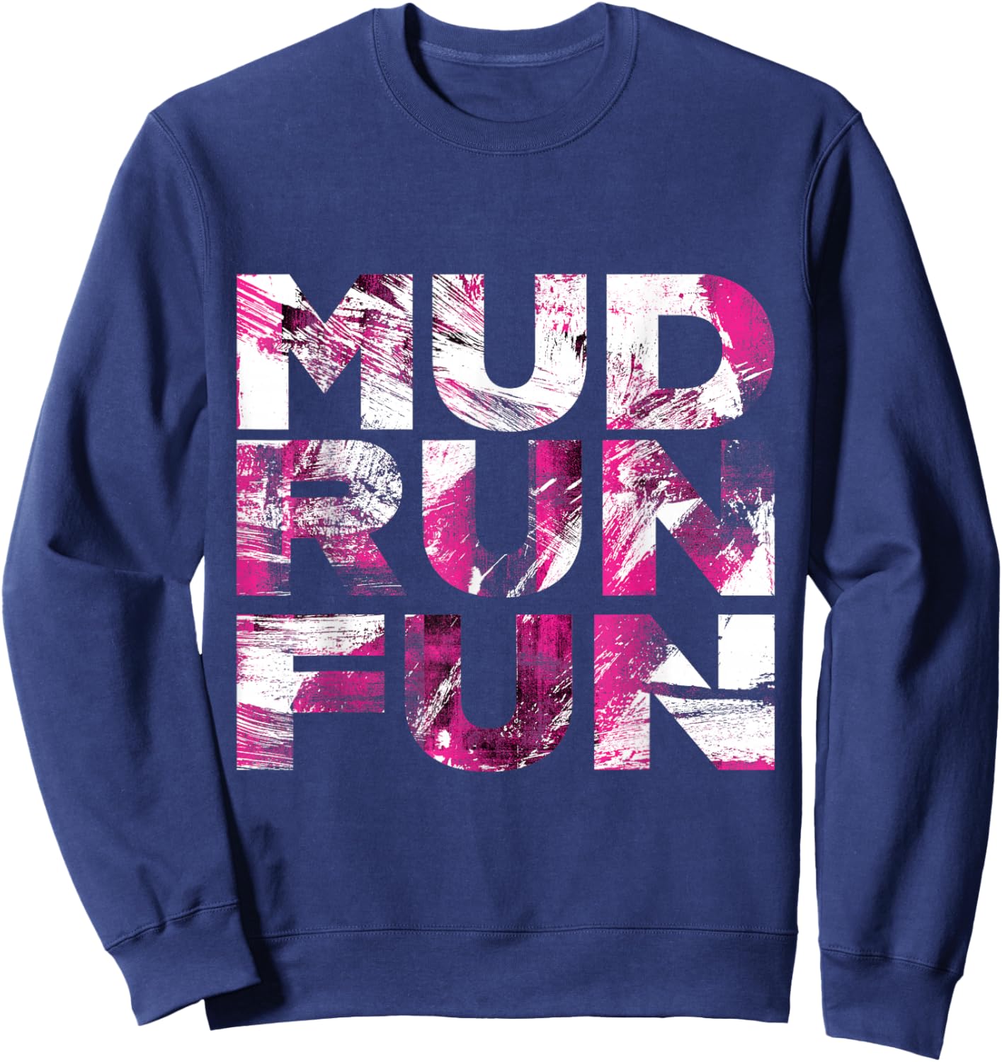 Mud Run Fun BRUSH Mudder PINK Trail Running and Mudding Sweatshirt - Sweatshirt | Navy