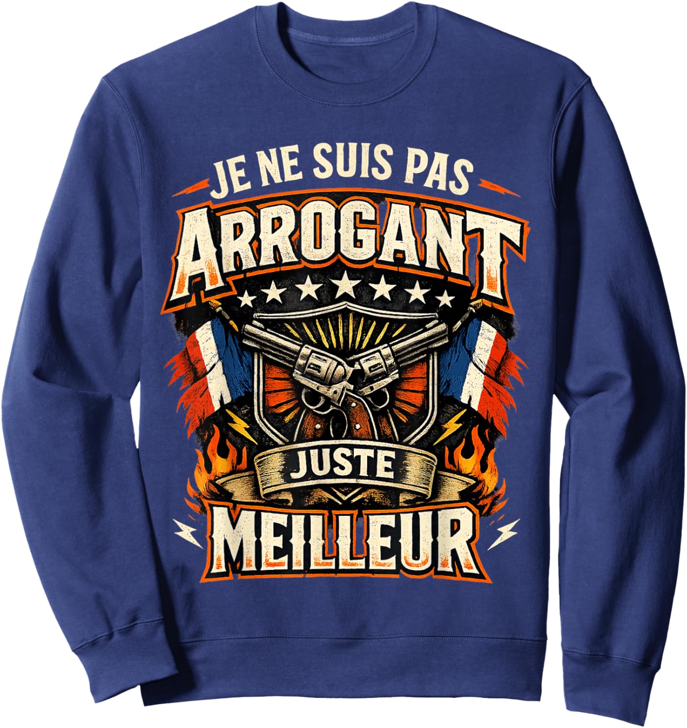 Cadeau Homme Humour Original Pas Arrogant Juste Meilleur Sweatshirt - Sweatshirt | Navy