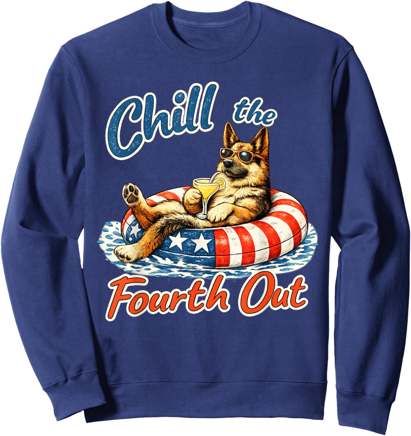 Chill The Fourth Out Funny German Shepherd Dog Lover Sweatshirt - Sweatshirt | Navy