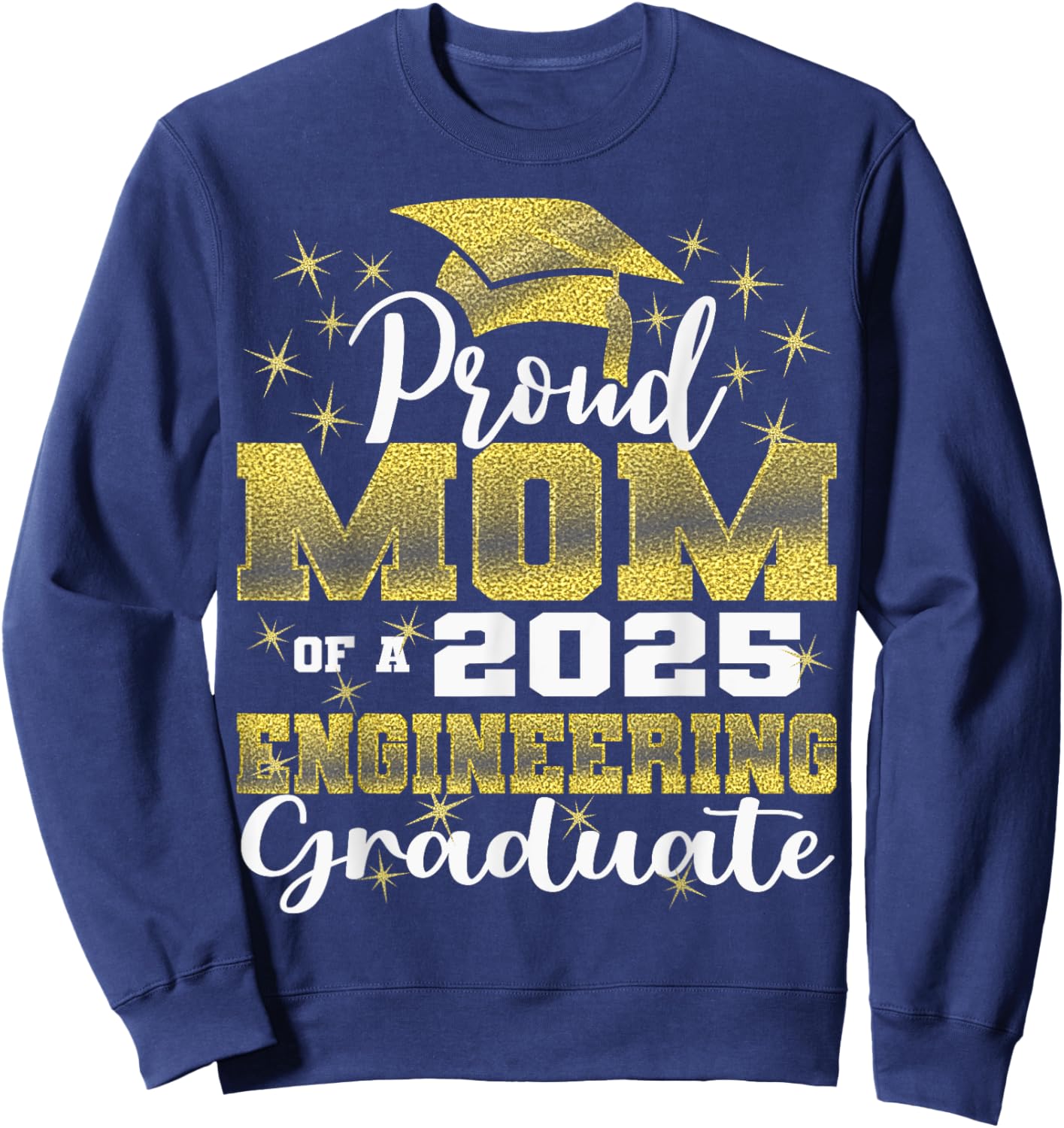Super Proud Mom of 2025 Engineering Graduate Family Sweatshirt - Sweatshirt | Navy