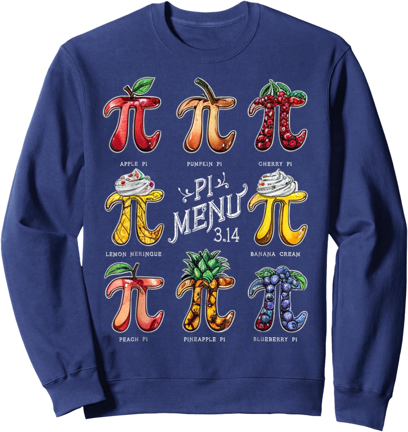 Pi Menu Pi Day 3.14 Funny Fruit Pie Menu Teachers Math Lover Sweatshirt - Sweatshirt | Navy