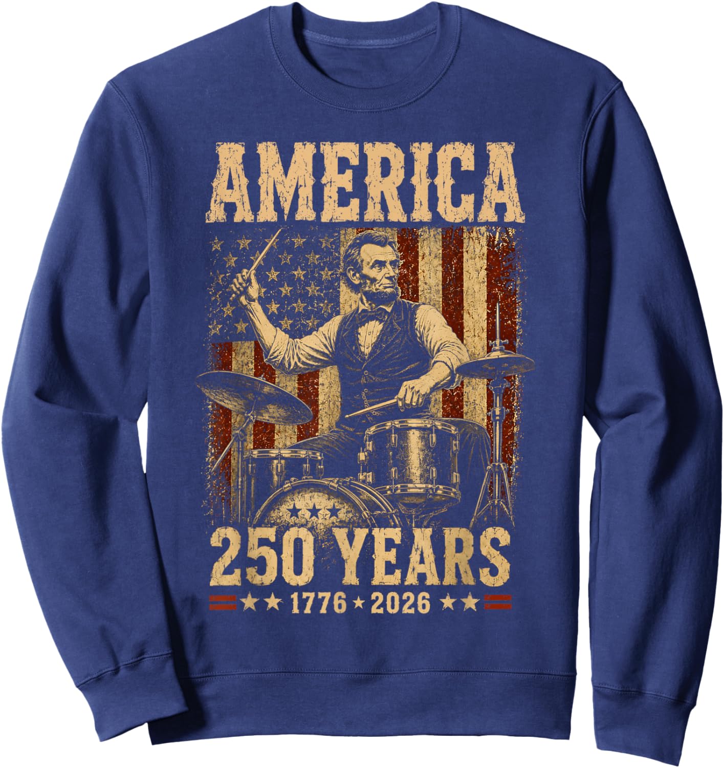 Retro Abraham Lincoln Abe Lincoln Playing Drums 250 Years Sweatshirt - Sweatshirt | Navy