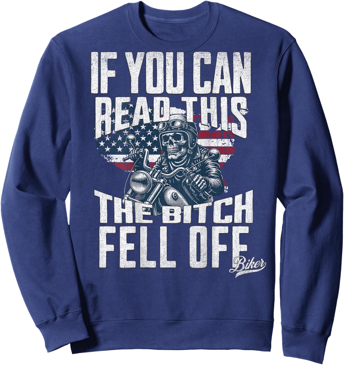 If You Can Read This The Bitch Fell Off Biker Sweatshirt - Sweatshirt | Navy