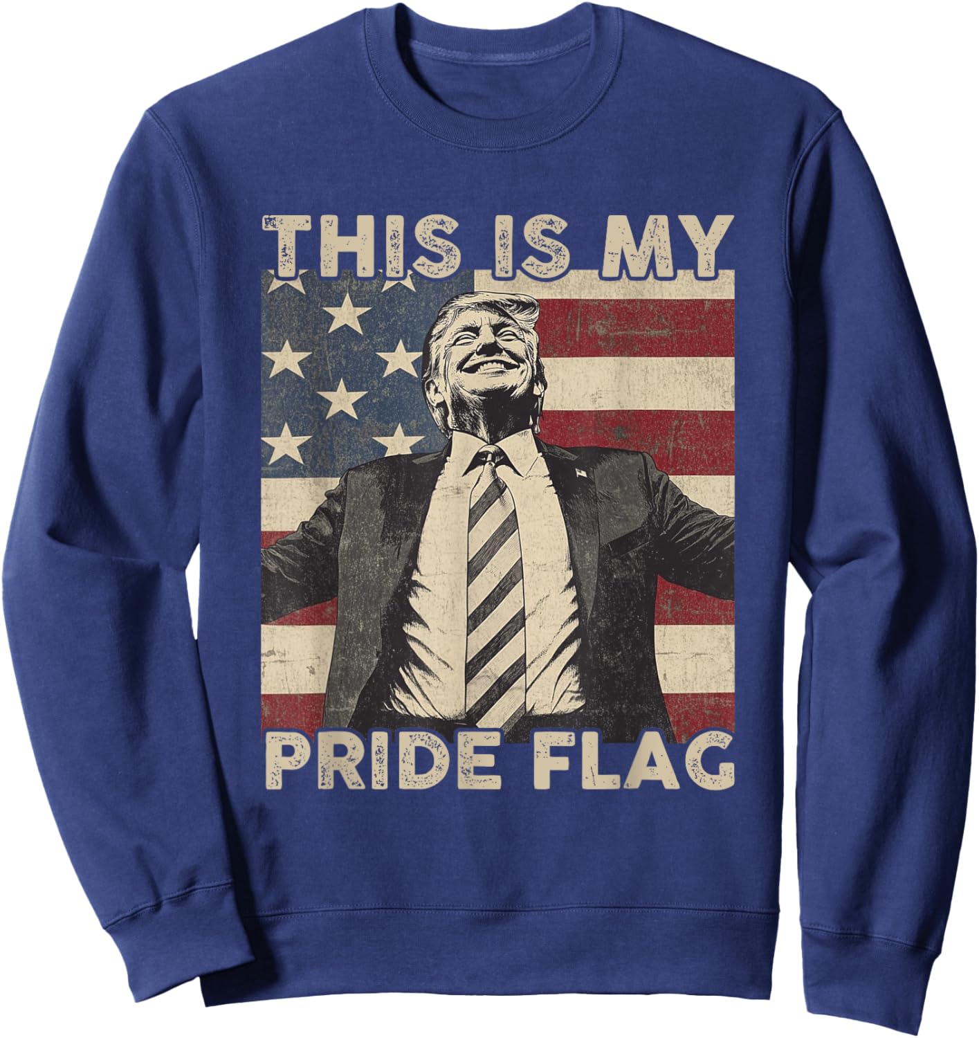 This Is My Pride Flag Trump USA Flag 4th of July Sweatshirt - Sweatshirt | Navy