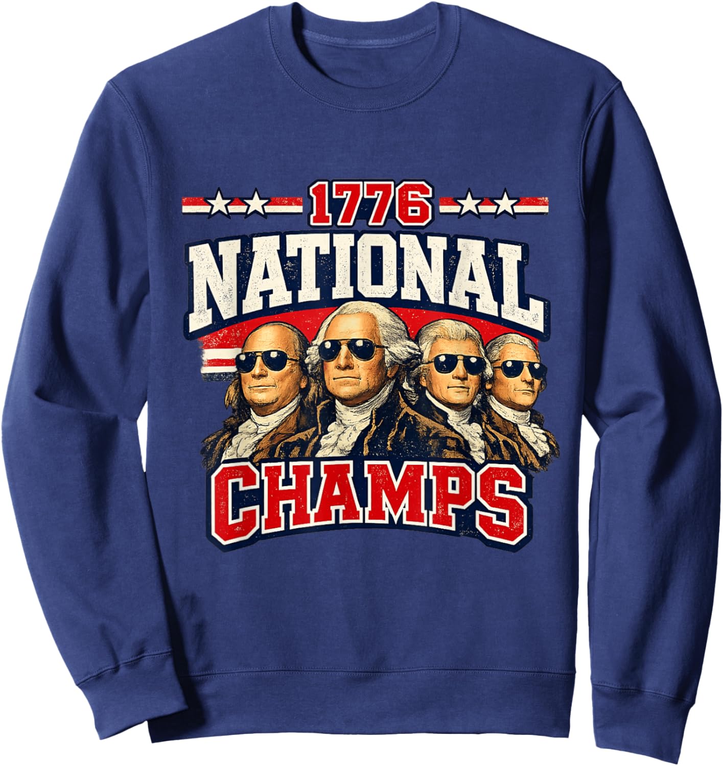 1776 National Champs Funny Patriotic America Founding Father Sweatshirt - Sweatshirt | Navy