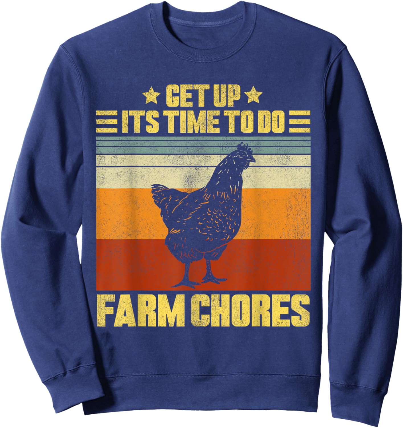 Get Up It's Time To Do Farm Chores Vintage Chicken Sweatshirt - Sweatshirt | Navy