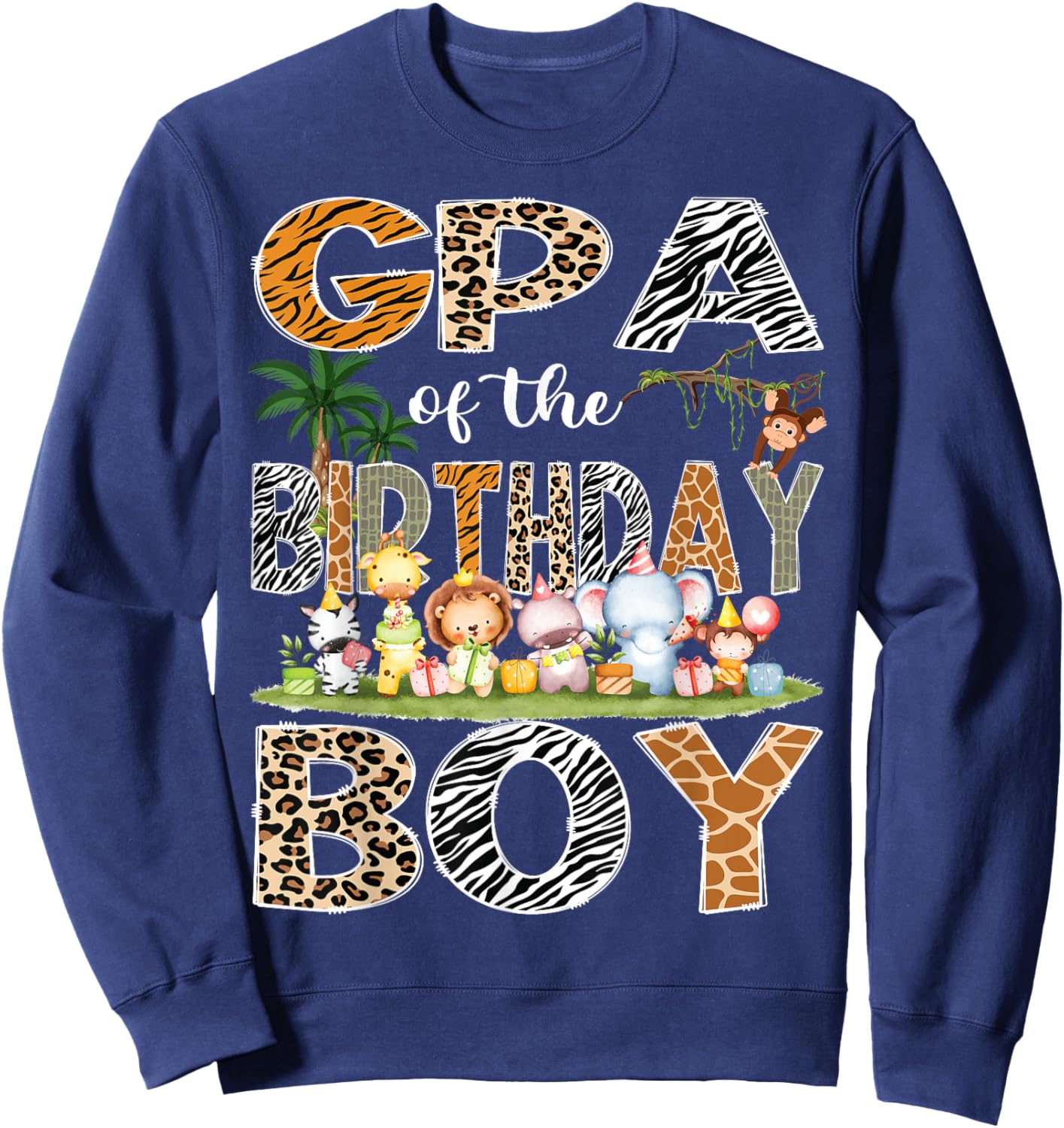 GPA Of The Birthday Boy Safari Jungle Animals Lover Sweatshirt - Sweatshirt | Navy