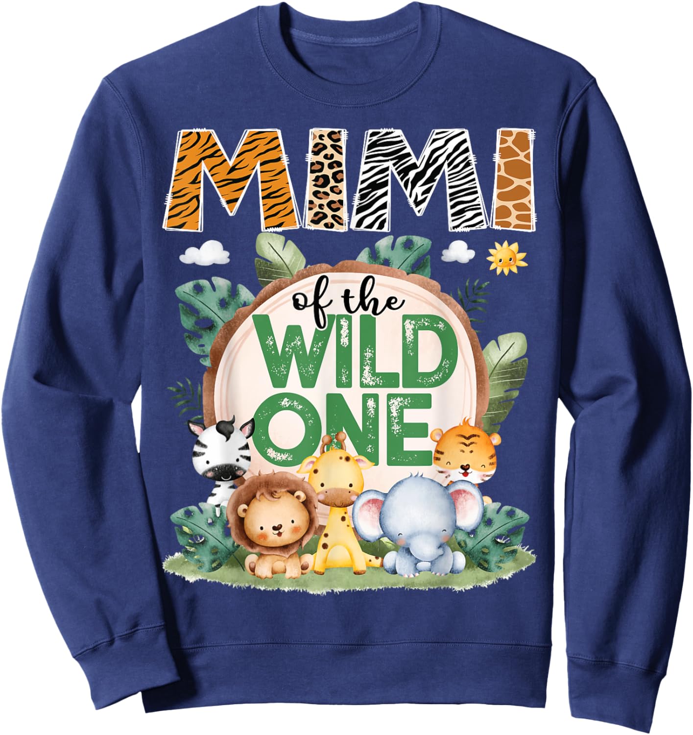 Mimi Of The Wild One Safari Jungle 1St Birthday Party Sweatshirt - Sweatshirt | Navy