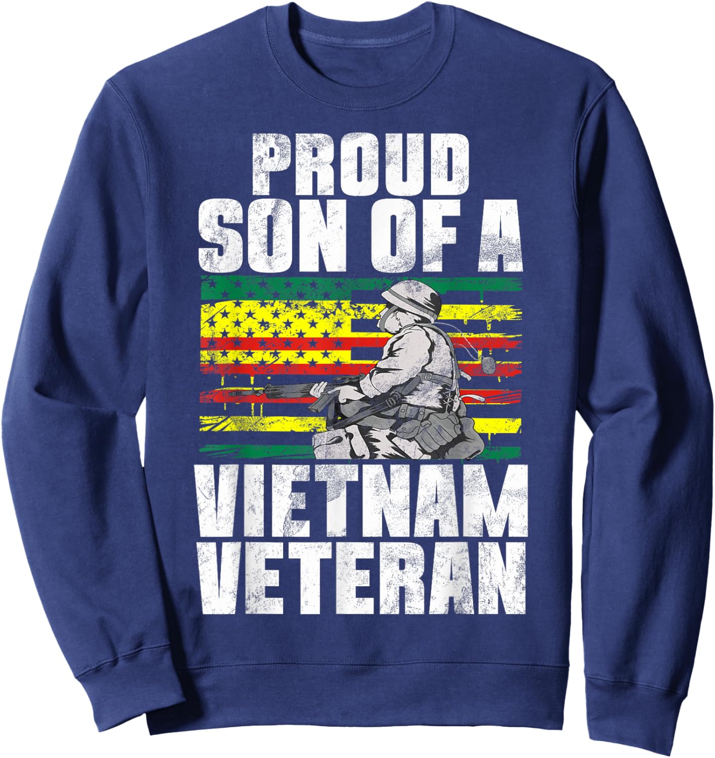 Proud Son Of A Vietnam Veteran Independence Army Grandson Sweatshirt - Sweatshirt | Navy