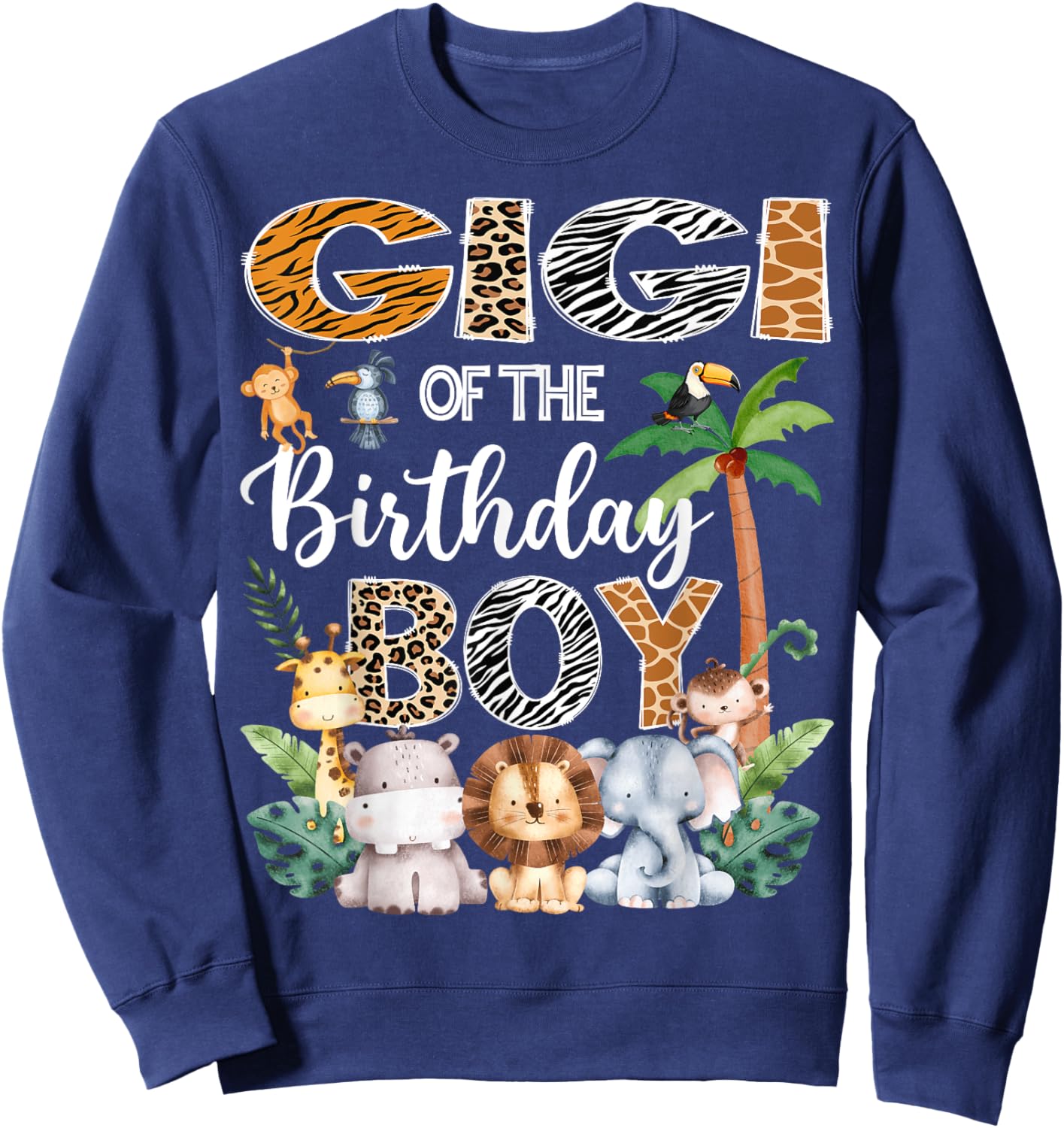 Gigi Of The Birthday Boy Safari Jungle Bday Party Sweatshirt - Sweatshirt | Navy