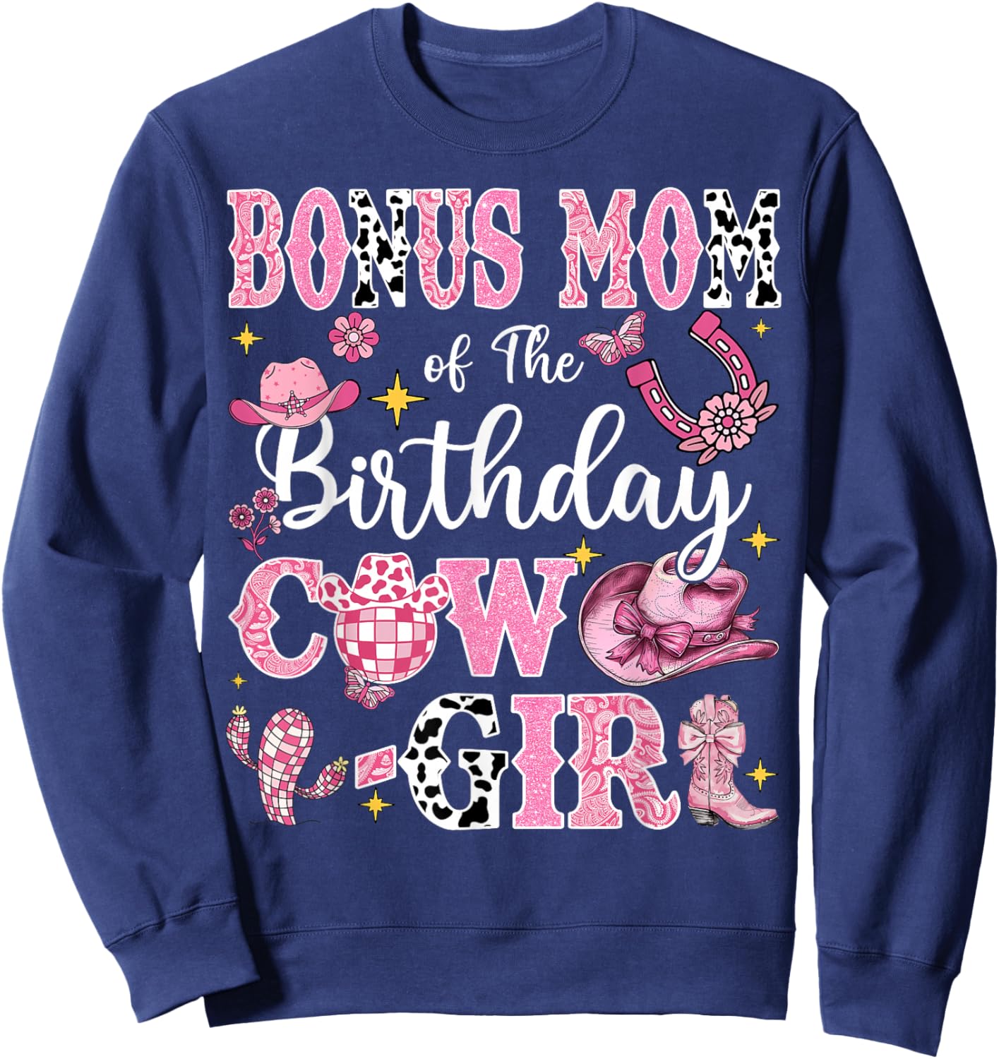Bonus Mom Of The Birthday Cow-Girl Rodeo Bonus Mom Bday Sweatshirt - Sweatshirt | Navy