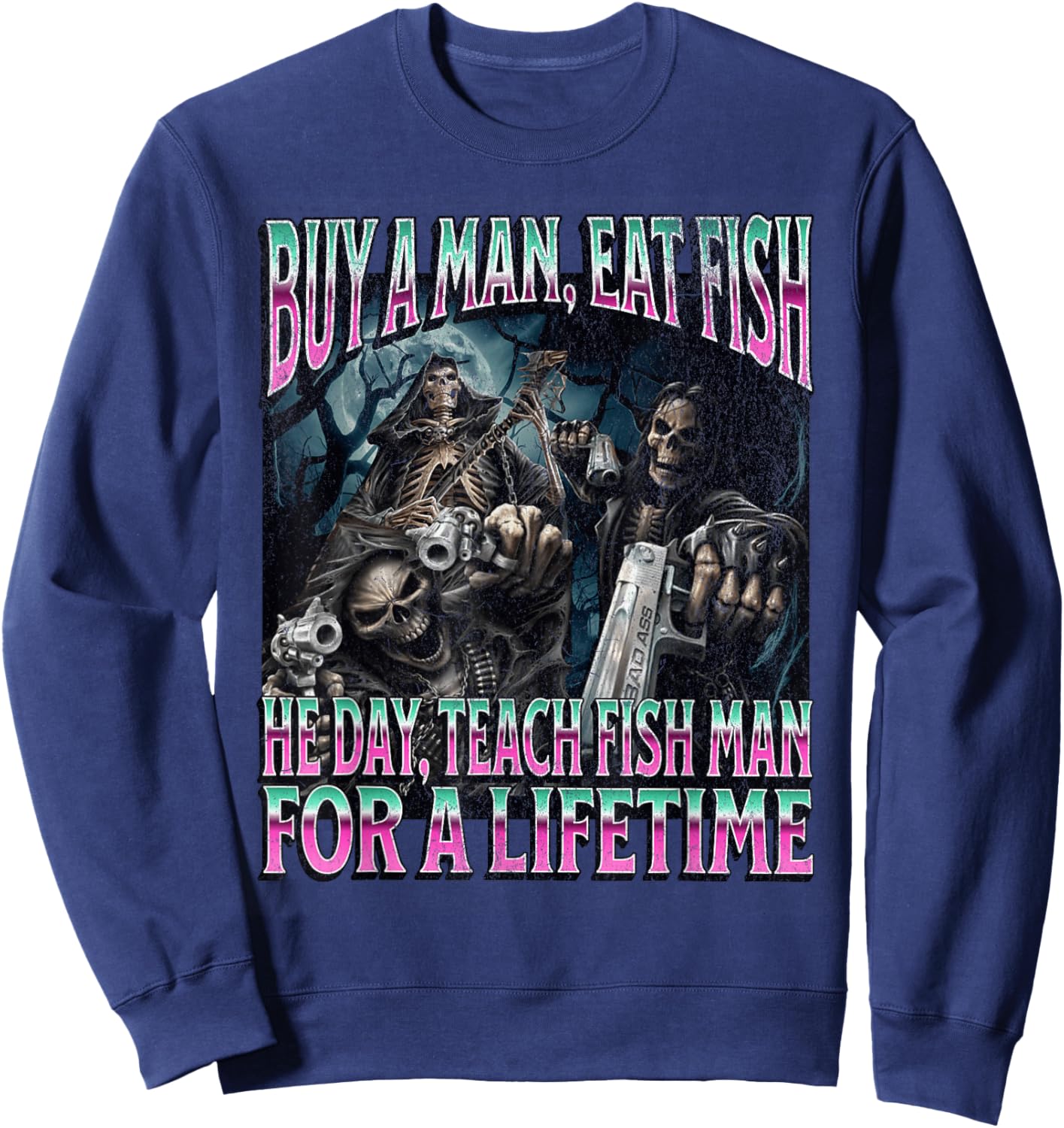 Buy A Man Eat Fish Funny Hard Skeleton Meme Bootleg Sweatshirt - Sweatshirt | Navy