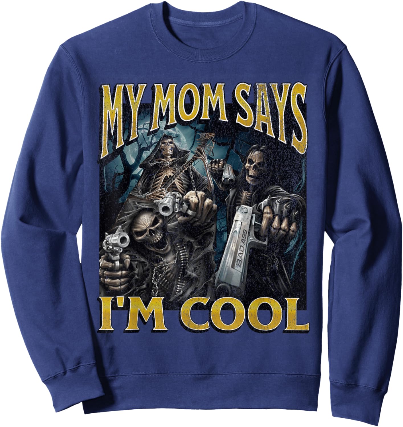 My Mom Says I'm Cool Funny Hard Skeleton Meme Bootleg Sweatshirt - Sweatshirt | Navy