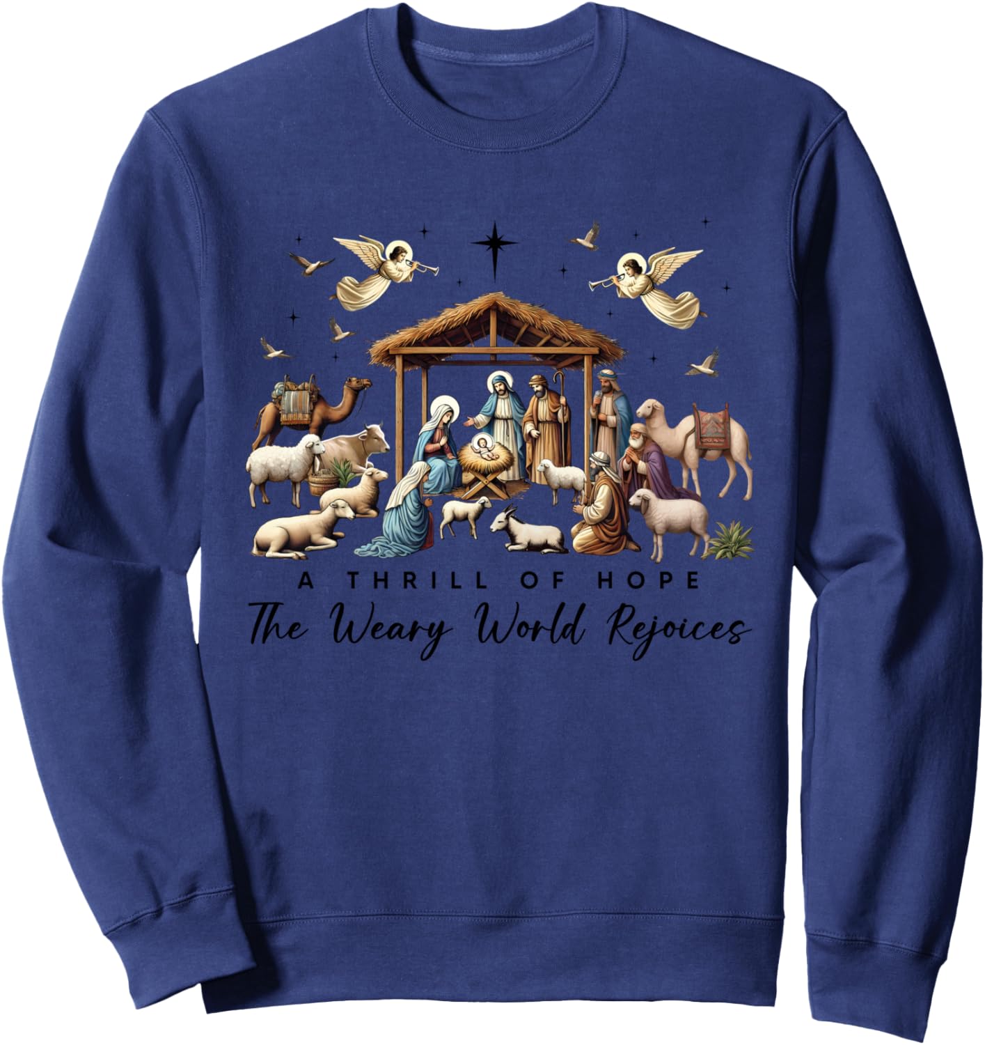 A Thrill Of Hope The Weary World Rejoices Nativity Christmas Sweatshirt - Sweatshirt | Navy