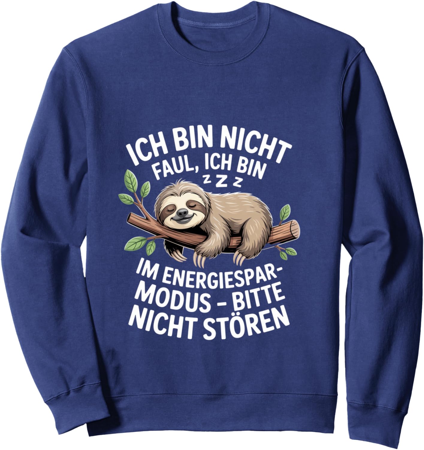 Ich Bin Nicht Faul Sloth Sleeping Shirt Shirt Sweatshirt - Sweatshirt | Navy