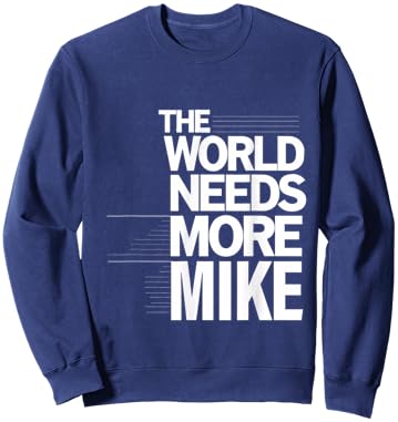 The World Need More Mike First Name Personalized Sweatshirt - Sweatshirt | Navy