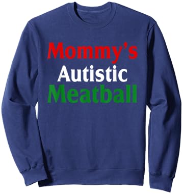 Mommy's Autistic Meatball Fun Autism Support Sweatshirt - Sweatshirt | Navy