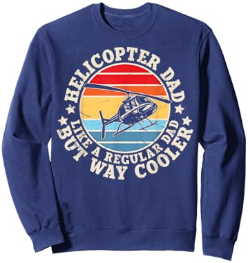 Helicopter Dad Like A Regular Dad But Way Cooler Pilot Sweatshirt - Sweatshirt | Navy