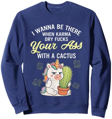 Unicon I Wanna Be There When Karma Dry Fucks Your Ass Sweatshirt - Sweatshirt | Navy