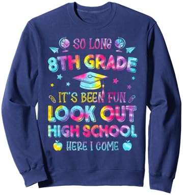 Tie dye So Long 8th Grade Graduation High School Here I Come Sweatshirt - Sweatshirt | Navy