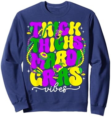 Thick Thighs & Mardi Gras Vibes Funny Mardi Gras Girl Women Sweatshirt - Sweatshirt | Navy