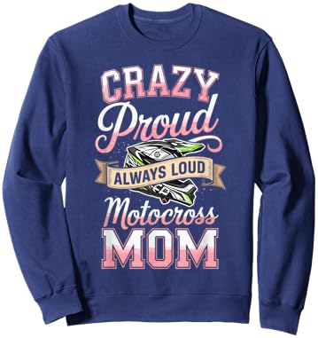 Crazy Proud Always Loud Motocross Mom Racing Sweatshirt - Sweatshirt | Navy